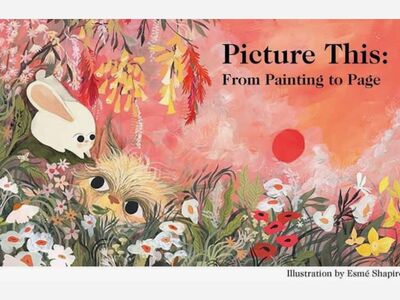 PICTURE THIS! From Painting to Page Exhibit