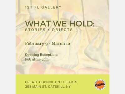 Opening Receptions: “What We Hold: Stories + Objects” & “Catskill Reveries - Dina Bursztyn”