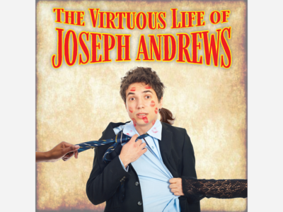 Summer Fun Starts August 12 With The World Premier Of “The Virtuous Life Of Joseph Andrews 