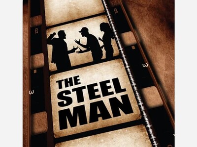 WORLD PREMIERE PLAY “THE STEEL MAN”