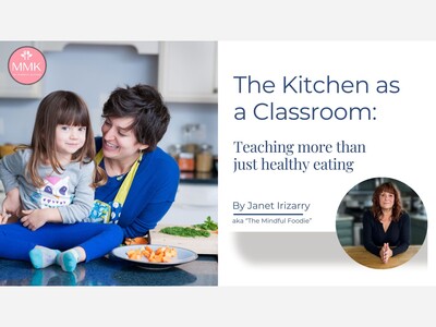 The Kitchen as a Classroom: Teaching more than just healthy eating