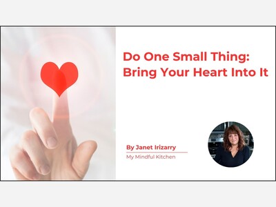 Do One Small Thing: Bring Your Heart Into It