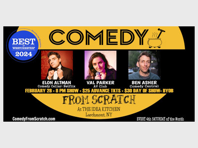 Comedy From Scratch at The Idea Kitchen “Best of Westchester Comedy Show” - BYOB Stand-Up with Elon Altman, Val Parker, Ben Asher