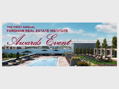 THE FIRST ANNUAL FORDHAM REAL ESTATE INSTITUTE AWARDS EVENT